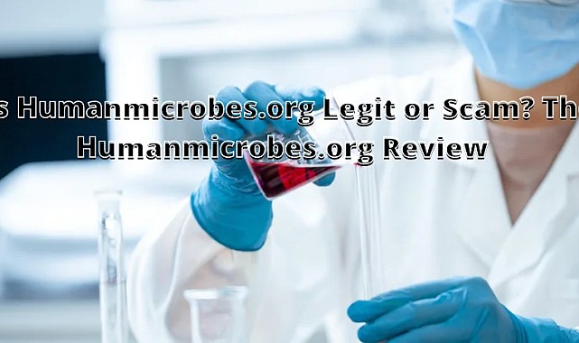 Is Humanmicrobes.org Legit or Scam? Humanmicrobes.org Review ⏬